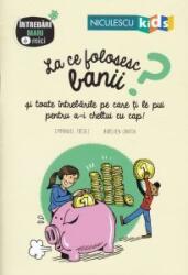 La ce folosesc banii - Emmanuel Tredez, Aurelien Cantou (ISBN: 9786063802058)