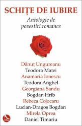 Schite de iubire. Antologie de povestiri romance (ISBN: 9786067493276)