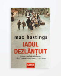 Iadul dezlantuit - Max Hastings (ISBN: 9786067933291)