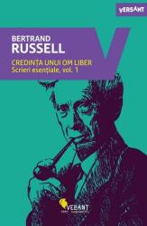 Credinta unui om liber. Scrieri esentiale, Volumul 1 - Bertrand Russell (ISBN: 9786069800195)