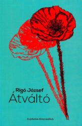 Rigó József - Átváltó (ISBN: 9786155479502)