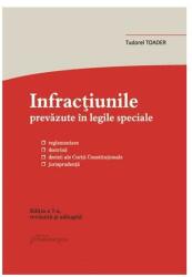Infractiunile prevazute in legile speciale, actualizat 2018 - Tudorel Toader (ISBN: 9786062710439)