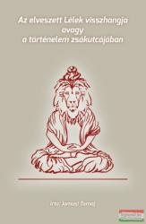 Jamasi Tomaj - Az elveszett Lélek visszhangja avagy a történelem zsákutcájában (ISBN: 9786158080330)