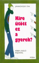 Kire ütött ez a gyerek? (ISBN: 9789634860075)