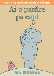 Ai O Pasare Pe Cap! , Mo Willems - Editura Art (ISBN: 9786067883268)