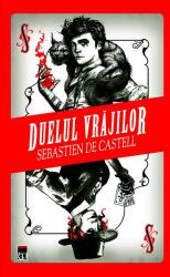 Duelul vrajilor - Sebastien de Castell (ISBN: 9786060060567)