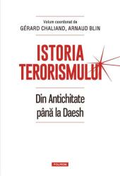 Istoria terorismului - Gerard Chaliand, Arnaud Blin (ISBN: 9789734671885)