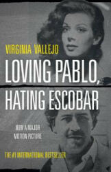 Loving Pablo, Hating Escobar - Virginia Vallejo (ISBN: 9780525433385)