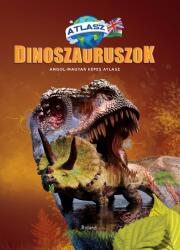 Dinoszauruszok - Angol-magyar képes atlasz (2018)