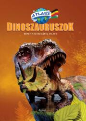 Dinozauri. Atlas maghiar-german Dinoszauruszok. Nemet-Magyar Kepes Atlasz (2018)