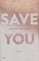 Mona Kasten: Save You (ISBN: 9783736306240)
