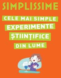 SIMPLISSIME. Cele mai simple experimente stiintifice din lume (ISBN: 9786063326448)