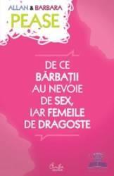 De ce barbatii au nevoie de sex, iar femeile de dragoste - Allan Pease (2011)