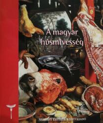 A magyar húsmívesség (ISBN: 9786150008158)