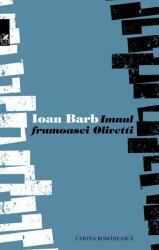Imnul frumoasei Olivetti - Ioan Barb (ISBN: 9789732332719)