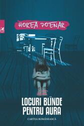 Locuri blinde pentru aura - Horea Poenar (ISBN: 9789732332665)
