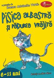 Pisica albastra si padurea vrajita - Antoinette Wornik, Roxana Antoinette Vornic (ISBN: 9789732332641)