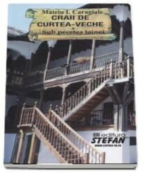 Craii de curtea-veche - Mateiu I. Caragiale (ISBN: 9789731182773)