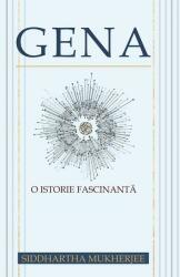 Gena. O istorie fascinanta - Siddhartha Mukherjee (ISBN: 9786065874152)