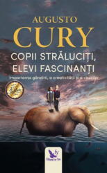 Copii Straluciti, Elevi Fascinanti , Augusto Cury - Editura For You (ISBN: 9786066392495)