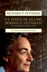 Va tineti de glume, domnule Feynman! - Richard P. Feynman (ISBN: 9789735060695)