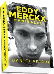 Eddy Merckx. Canibalul (ISBN: 9786069369975)