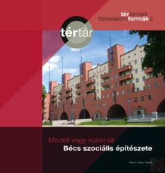 Modell vagy külön út: Bécs szociális lakásépítészete (2018)