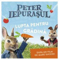 Peter Iepurașul: Lupta pentru grădină (ISBN: 9786067883565)