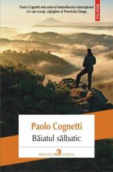 Baiatul salbatic - Paolo Cognetti (ISBN: 9789734674763)
