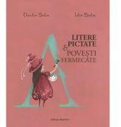 Litere pictate. Povesti fermecate - Claudia Badiu, Iulia Burlac (ISBN: 9786065357631)