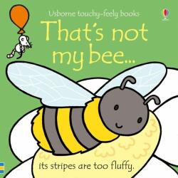 That's not my bee. . . - Fiona Watt (ISBN: 9781474927987)