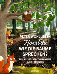 Hörst du, wie die Bäume sprechen? Eine kleine Entdeckungsreise durch den Wald (ISBN: 9783789108228)