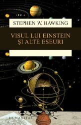 Visul lui Einstein si alte eseuri - Stephen Hawking. Traducere de Gheorghe Stratan (ISBN: 9789735061500)