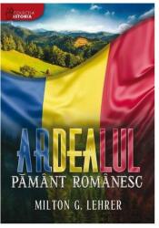 Ardealul, pământ românesc (ISBN: 9786068953373)