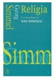 Religia. Cu o introducere de Nae Ionescu - Georg Simmel (ISBN: 9786068893150)