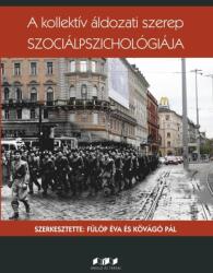 A kollektív áldozati szerep szociálpszichológiája (2018)