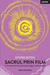 Sacrul prin film. O abordare simbolică a discursului teologic în cinematografie (ISBN: 9786068680675)