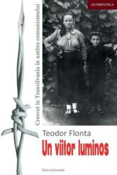 Un viitor luminos. Crescut în Transilvania în umbra comunismului (ISBN: 9786068680668)