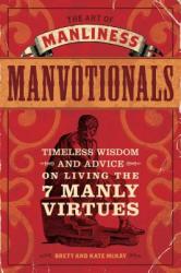 Art of Manliness - Manvotionals - Brett McKay (2011)