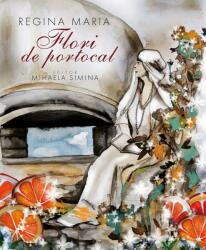 Regina Maria. Flori de portocal - Mihaela Simina (ISBN: 9786068814995)