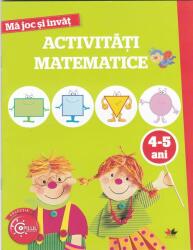 Ma joc si invat. Activitati matematice 4-5 ani (ISBN: 9786063327339)