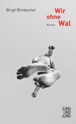 Birgit Birnbacher: Wir ohne Wal (ISBN: 9783990270899)