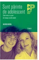 Sunt părinte de adolescent. Când nimic nu pare să meargă, există soluţii (ISBN: 9786064005205)