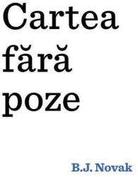 Cartea fara poze - B. J. Novak (ISBN: 9786067883794)