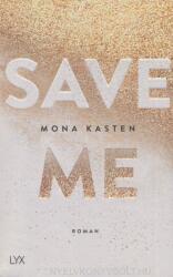 Mona Kasten: Save Me (ISBN: 9783736305564)