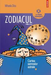 Zodiacul. Cartea semnelor astrale - Mihaela Dicu (ISBN: 9789734675289)
