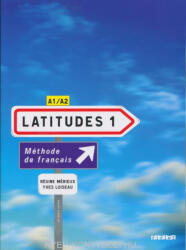 Claire Julliard: Latitudes 1 Méthode de français A1/A2 (ISBN: 9782278062492)