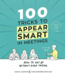 100 Tricks to Appear Smart in Meetings - Sarah Cooper (ISBN: 9781449476052)