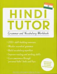 Hindi Tutor: Grammar and Vocabulary Workbook (Learn Hindi with Teach Yourself) - Naresh Sharma (ISBN: 9781473617452)