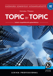 Topic by Topic - Szóbeli Vizsgafelkészítő Gyakorlókönyv - Negyedik kiadás (ISBN: 9786155200755)
